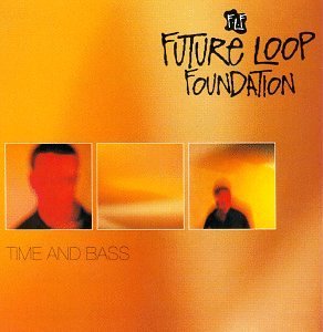 Future Loop Foundation/Time & Bass