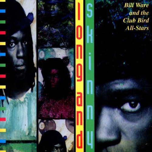 WARE,BILL & CLUB BIRD ALL-STAR/LONG & SKINNY