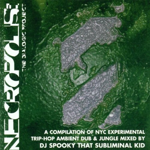 Dj Spooky/Necropolis-Dialogic Project
