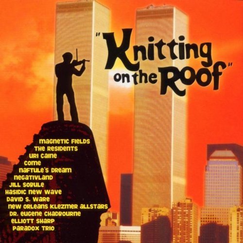 Knitting On The Roof Soundtrack Klezmatics Residents Sharp 