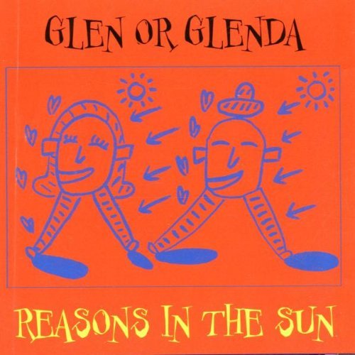 Glen Or Glenda/Reasons In The Sun