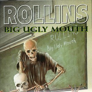 ROLLINS,HENRY/BIG UGLY MOUTH