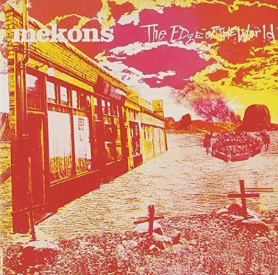 Mekons/Edge Of The World