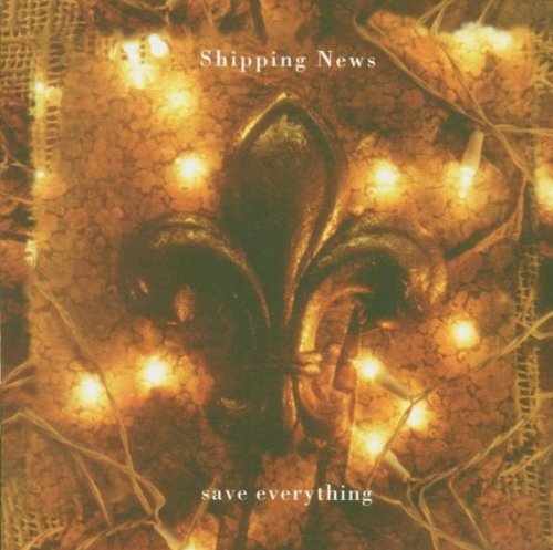 Shipping News/Save Everything