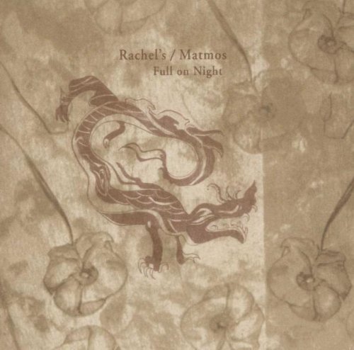 Rachel's/Matmos/Full On Night