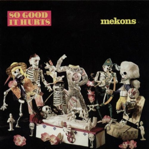 Mekons/So Good It Hurts