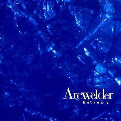 Arcwelder/Entropy