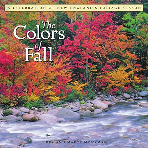 Jerry Monkman The Colors Of Fall A Celebration Of New England's Foliage Season Reissue 