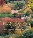 Scott Ogden Plant Driven Design Creating Gardens That Honor Plants Place And Sp 