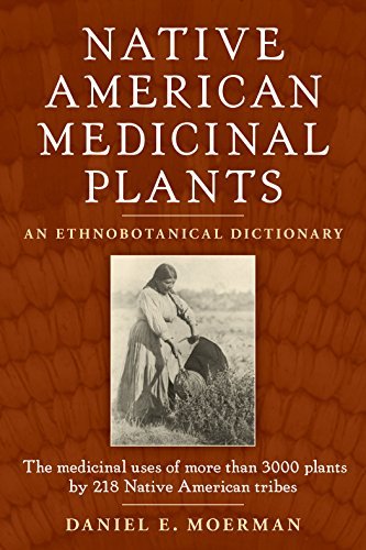 Daniel E. Moerman Native American Medicinal Plants An Ethnobotanical Dictionary 