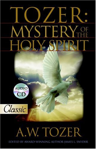 A. W. Tozer Tozer Mystery Of The Holy Spirit 