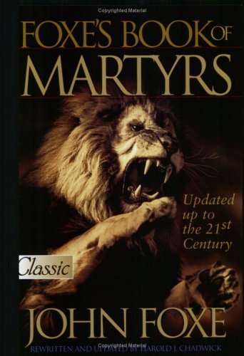 John Foxe Foxe's Book Of Martyrs (updated) Updated Up To The 21st Centure 