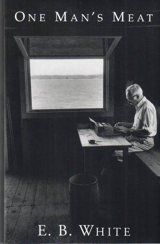 E. B. White/One Man's Meat@0013 EDITION;