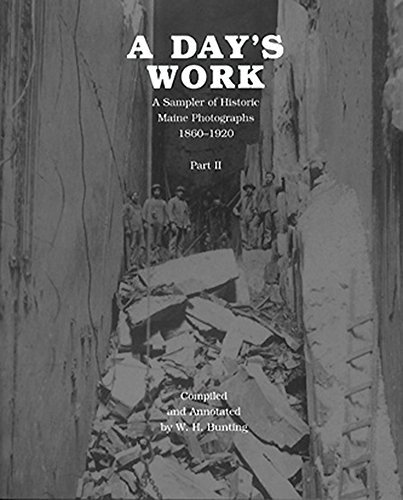 W. H. Bunting A Day's Work Part 2 A Sampler Of Historic Maine Photographs 1860 192 