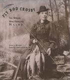 Julia A. Hunter Fly Rod Crosby The Woman Who Marketed Maine 