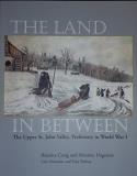 Beatrice Craig The Land In Between The Upper St. John Valley Prehistory To World Wa 