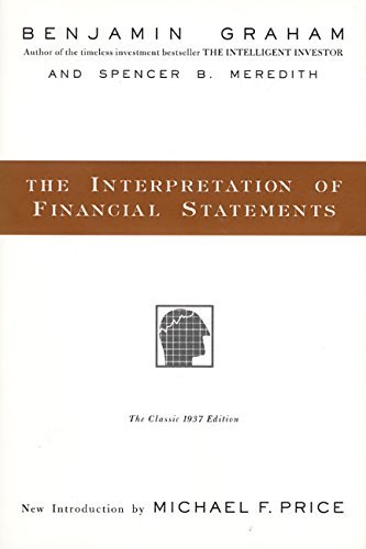 Benjamin Graham The Interpretation Of Financial Statements The Classic 1937 Edition 