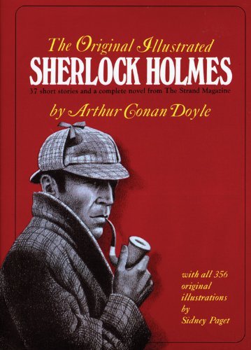 Arthur Conan Doyle/The Original Illustrated Sherlock Holmes@37 Short Stories Plus a Complete Novel Comprising