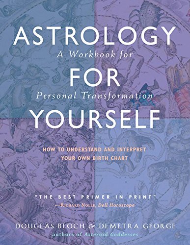 Demetra George/Astrology for Yourself@ How to Understand and Interpret Your Own Birth Ch@Workbook