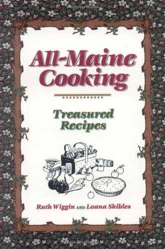 Loana Shibles/All-Maine Cooking