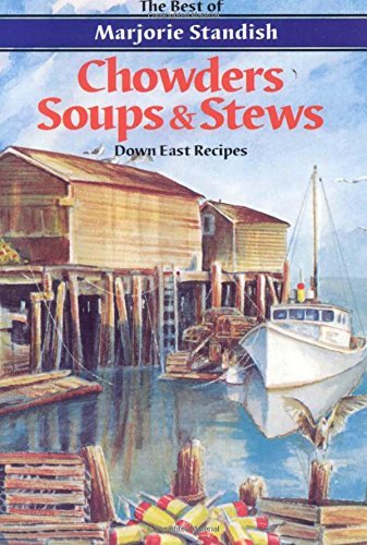 Marjorie Standish/Chowders, Soups, and Stews