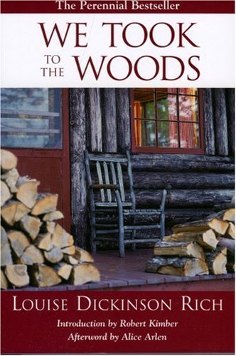 Louise Dickinson Rich We Took To The Woods 