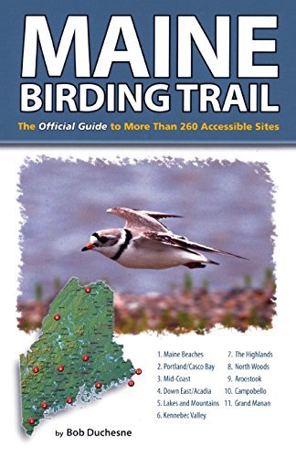 Bob Duchesne Maine Birding Trail The Official Guide To More Than 260 Accessible Si 