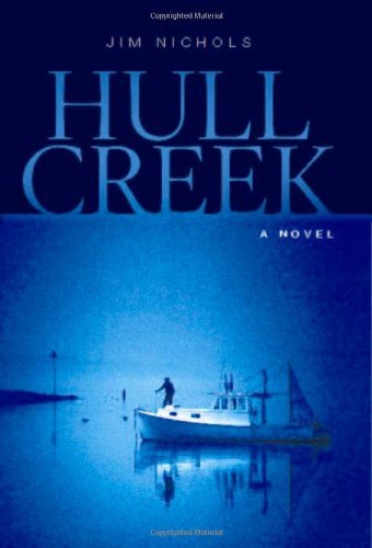 Jim Nichols/Hull Creek@A Novel Of The Maine Coast
