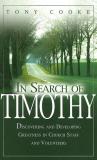 Tony Cooke In Search Of Timothy Discovering And Developing Greatness In Church St 