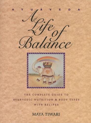 Maya Tiwari Ayurveda A Life Of Balance The Complete Guide To Ayurvedi Original 