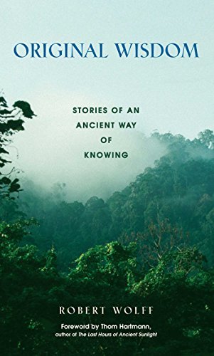 Robert Wolff/Original Wisdom@ Stories of an Ancient Way of Knowing
