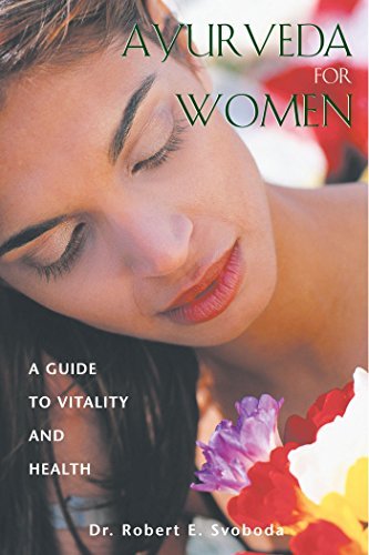 Robert E. Svoboda Ayurveda For Women A Guide To Vitality And Health Us 