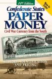 George S. Cuhaj Confederate States Paper Money Civil War Currency From The South 0011 Edition; 