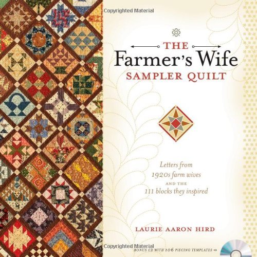 Laurie Aaron Hird The Farmer's Wife Sampler Quilt Letters From 1920s Farm Wives And The 111 Blocks 