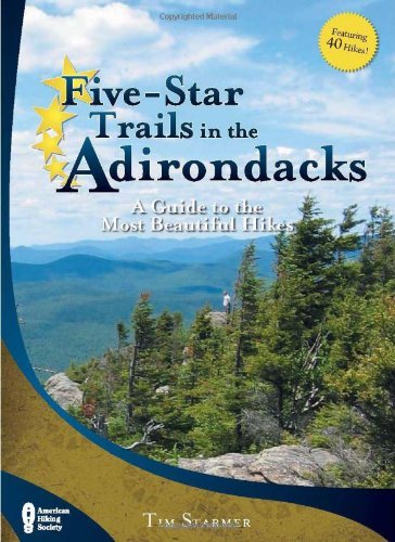Tim Starmer Five Star Trails In The Adirondacks A Guide To The Most Beautiful Hikes 