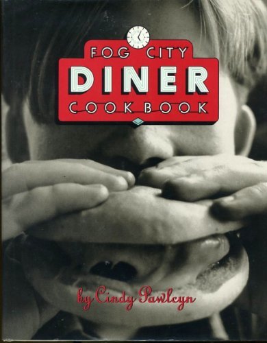 Cindy Pawlcyn Fog City Diner Cookbook 