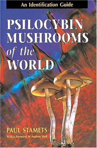 Paul Stamets Psilocybin Mushrooms Of The World An Identification Guide 