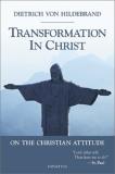 Dietrich Von Hildebrand Transformation In Christ Revised 