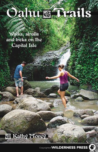 Kathy Morey Oahu Trails Walks Strolls And Treks On The Capital Island 0003 Edition; 
