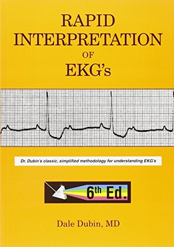 Dale Dubin Rapid Interpretation Of Ekg's Dr. Dubin's Classic Simplified Methodology For U 0006 Edition;revised 