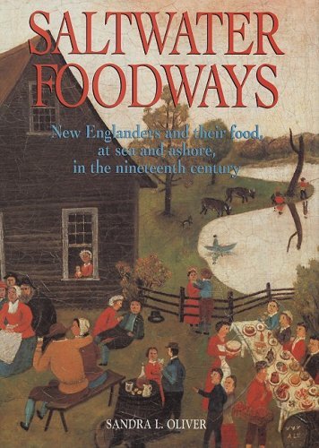 Sandra L. Oliver Saltwater Foodways New Englanders And Their Food At Sea And Ashore 