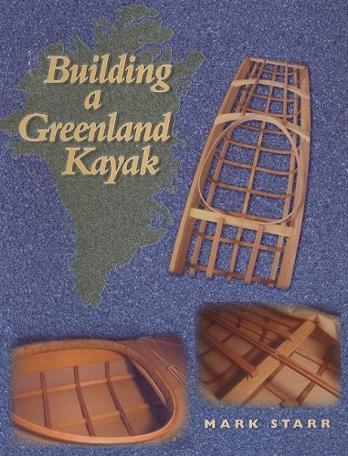 Mark Starr/Building A Greenland Kayak