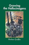 Grubber Growing The Hallucinogens How To Cultivate And Harvest Legal Psychoactive P 0003 Edition; 