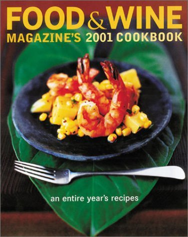 Various Food & Wine Magazine's 2001 Cookbook An Entire Ye 