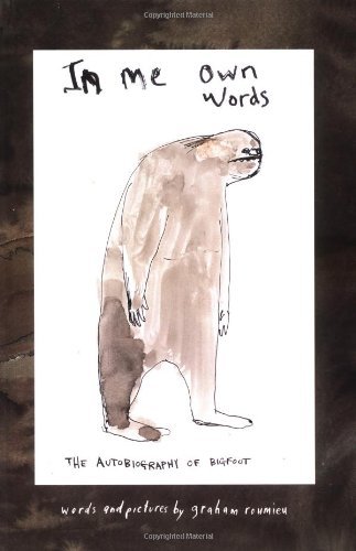 Graham Roumieu In Me Own Words The Autobiography Of Bigfoot 