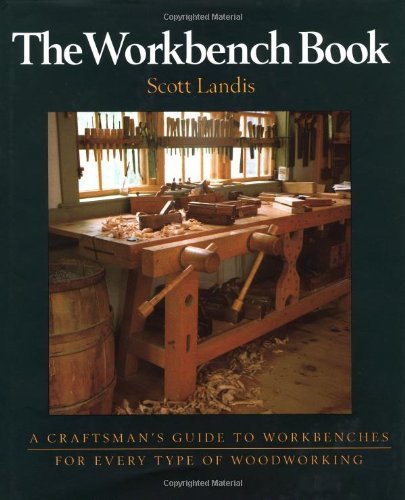 Scott Landis Workbench Book A Craftsman's Guide From The Publishers Of Fine W 