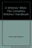 Stewart Farrar The Witches' Bible The Complete Witches' Handbook 