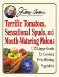 Jerry Baker Jerry Baker's Terrific Tomatoes Sensational Spuds 1 274 Super Secrets For Growing Prize Winning Veg 