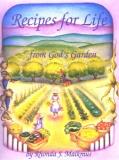 Rhonda J. Malkmus Recipes For Life From God's Garden 