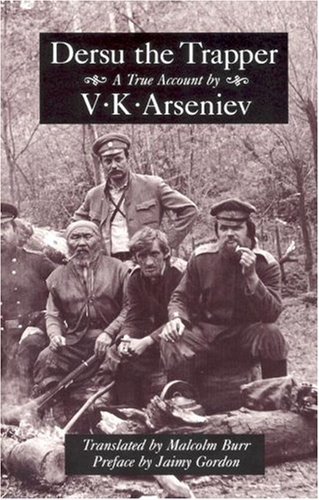 V. K. Arseniev Dersu The Trapper 